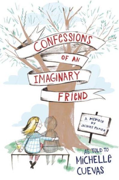 Confessions of an Imaginary Friend as told by Michelle Cuevas