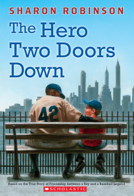 The Hero Two Doors Down by Sharon Robinson
