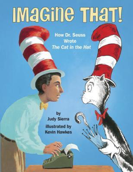 Read more about the article Imagine That! How Dr. Seuss Wrote The Cat in the Hat by Judy Sierra