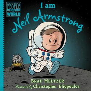 Read more about the article I Am Neil Armstrong, I Am Sonia Sotomayor & I Am Billie Jean King by Brad Meltzer