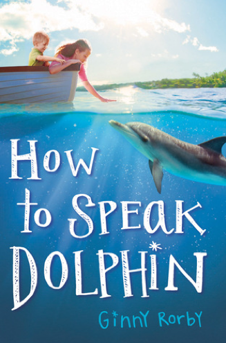 Read more about the article How to Speak Dolphin by Ginny Rorby