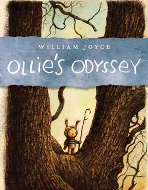 Ollie’s Odyssey by William Joyce