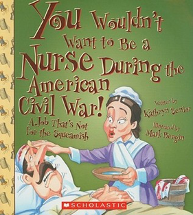 Read more about the article The ‘You Wouldn’t Want to Be…’ Series: You Wouldn’t Want to Be a Nurse During the American Civil War, a Shakespearean Actor, and Meet a Body Snatcher!