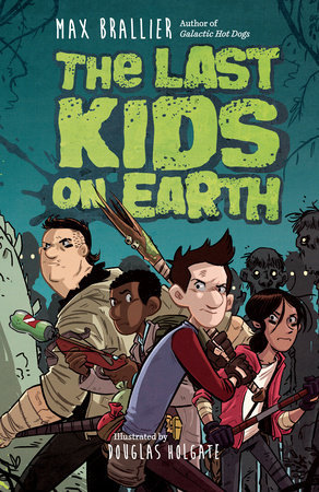The ‘Last Kids on Earth’ Series, Books 1 – 5 by Max Brallier