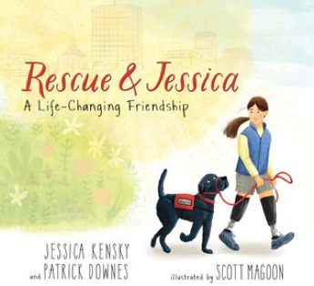 Read more about the article Rescue and Jessica: A Life-Changing Friendship by Jessica Kensky and Patrick Downes