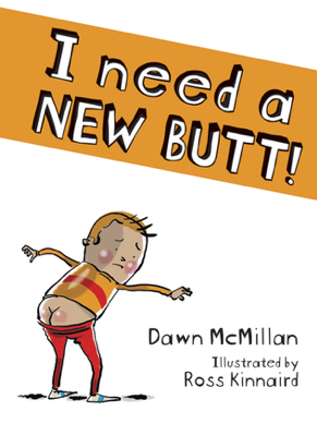 Read more about the article I Need a New Butt! by Dawn McMillan