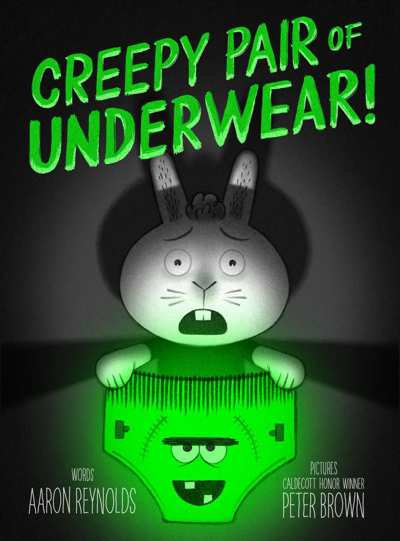 Creepy Pair of Underpants! by Aaron Reynolds