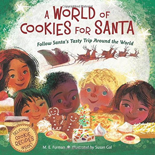 A World of Cookies for Santa: Follow Santa’s Tasty Trip Around the World by M.E. Furman