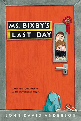 Ms. Bixby’s Last Day by John David Anderson