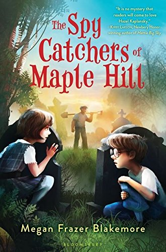 Read more about the article The Spy Catchers of Maple Hill by Megan Frazer Blakemore