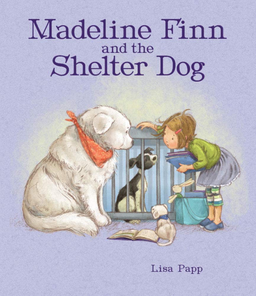 Madeline Finn and the Shelter Dog by Lisa Papp