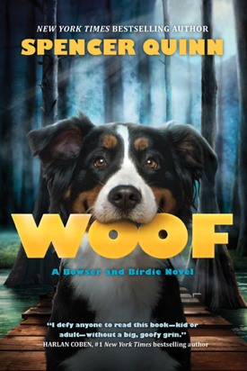 ‘Woof’ and ‘Arf’ (Bowser and Birdie Novels) by Spencer Quinn