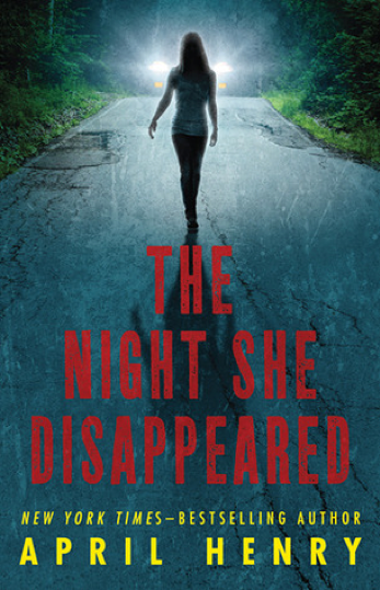 The Night She Disappeared by April Henry