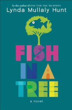 Fish In A Tree by Lynda Mullaly Hunt