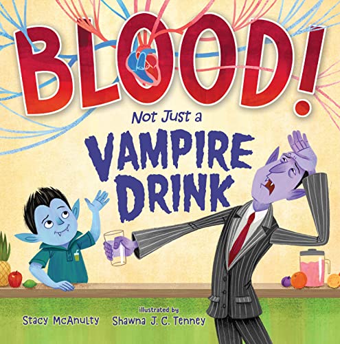 Read more about the article Blood! Not Just a Vampire Drink by Stacy McAnulty