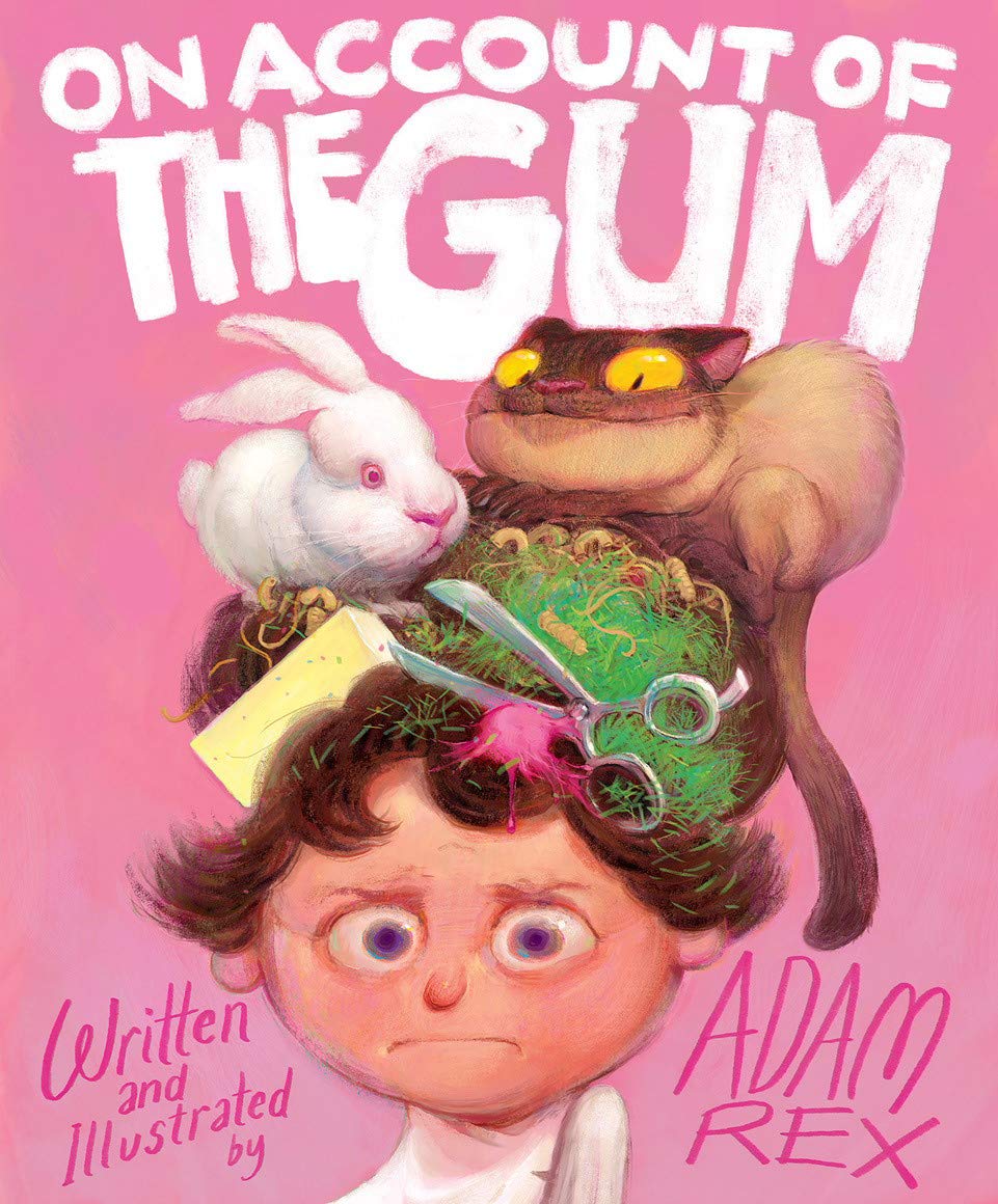 On Account of the Gum by Adam Rex