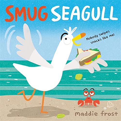 Read more about the article Smug Seagull by Maddie Frost